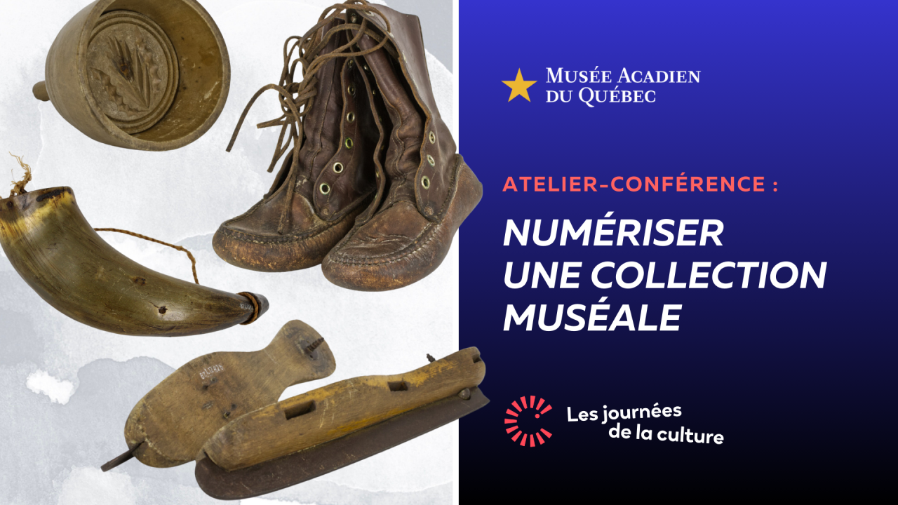 Le MAQ participe aux Journées de la culture Musée Acadien du Québec