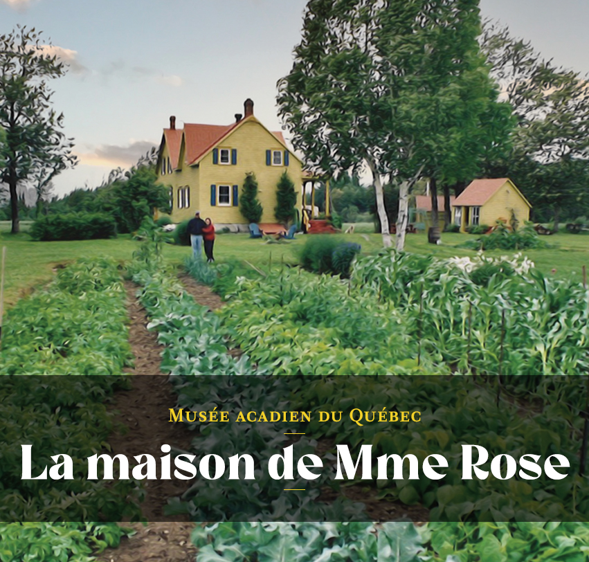 maisons mémoire la maison de mme rose Musée acadien du Québec Cullens Brook exposition à Bonaventure
