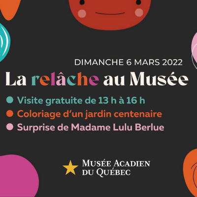 Activité semaine de relâche 2022 au Musée acadien du Québec